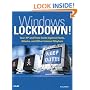 Windows Lockdown!: Your XP and Vista Guide Against Hacks, Attacks, and Other Internet Mayhem