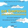 Die Simpsons und die Philosophie: Schlauer werden mit der ber�hmtesten Fernsehfamilie der Welt