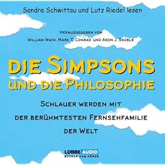 Die Simpsons und die Philosophie: Schlauer werden mit der ber�hmtesten Fernsehfamilie der Welt
