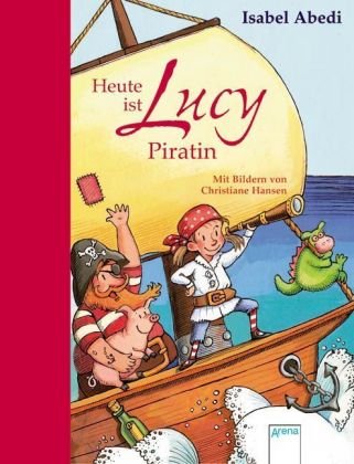 Arena Lucy ist heute Piratin