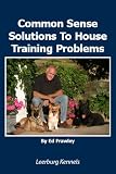 Common Sense Solutions to House Training Problems