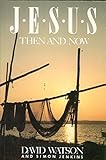 Jesus then and now