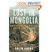 Lost in Mongolia: Rafting the World's Last Unchallenged River
