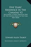 Five Years' Residence In The Canadas V2: Including A Tour Through Part Of The United States In The Year 1823 (1824)