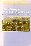The coming of post-industrial society : a venture in social forecasting