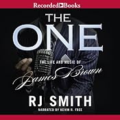 The One: The Life and Music of James Brown | [R. J. Smith]