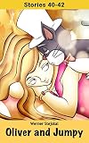 Picture book: Oliver and Jumpy - the Cat Series, Stories 40-42, Book 14: Bedtime stories for children in illustrated picture book with short stories for ... readers. (Oliver and Jumpy, the cat series)