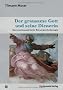 Der grausame Gott und seine Dienerin: Eine psychoanalytische K�rperpsychotherapie