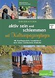 Aktiv sein und schlemmen mit Kultur-Spaziergängen 03: Oberbayern 40 attraktive Kultur-Spaziergänge- oder -Wanderungen kombiniert mit einer exklusiven Einkehr