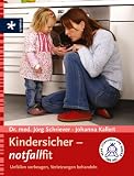 51NUZCwdJIL. SL160  Kindersicher   notfallfit: Unfällen vorbeugen, Verletzungen behandeln