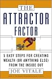 The Attractor Factor: 5 Easy Steps for Creating Wealth (or Anything Else) from the Inside Out