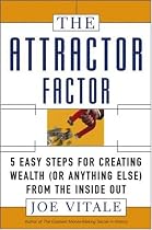 The Attractor Factor: 5 Easy Steps for Creating Wealth (or Anything Else) from the Inside Out