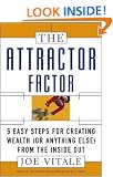 The Attractor Factor: 5 Easy Steps for Creating Wealth (or Anything Else) from the Inside Out