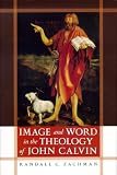 Image and Word in the Theology of John Calvin