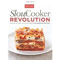 Slowcooker Revolution: One Test Kitchen. 30 Slow Cookers. 200 Amazing Recipes.