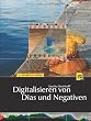 Digitalisieren von Dias und Negativen: mit Nikon Scan, VueScan, SilverFast