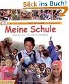 Meine Schule. Kinder aus aller Welt erz�hlen. In Zusammenarbeit mit UNICEF