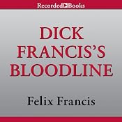 Dick Francis's Bloodline | [Felix Francis]