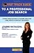 Fast Track Guide to a Professional Job Search: Expert Advice on How to Acquire Executive Jobs, Even in a Difficult Job Market Fast Track Guide to a Professional Job Search: Expert Advice on How to Acquire Executive Jobs, Even in a Difficult Job Market