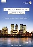 Business analysis study manual : for exams until June 2015. ACCA P3