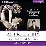 As I Knew Him: My Dad, Rod Serling | Anne Serling