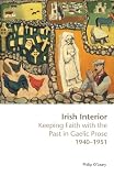 Irish interior : keeping faith with the past in Gaelic prose 1940-1951