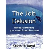 The Job Delusionby Kevin H. Boyd