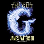 Witch & Wizard: The Gift | [James Patterson, Ned Rust]
