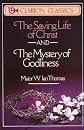 Saving Life of Christ and The Mystery of Godliness, The