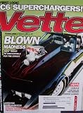 Vette [ Vol. 29 No. 3, Mar. 2005 ] America's Favorite Corvette Magazine (Blown Madness: 