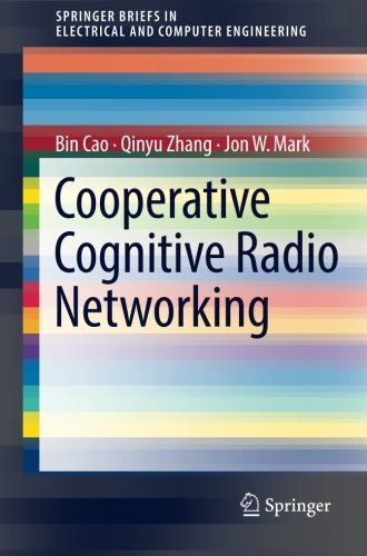 Cooperative Cognitive Radio Networking: System Model, Enabling Techniques, and Performance (SpringerBriefs in Electrical and Computer Engineering)