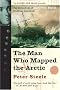 The Man Who Mapped the Arctic: The Intrepid Life of George Back, Franklin's Lieutenant