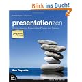 Presentation Zen: Simple Ideas on Presentation Design and Delivery (Voices That Matter)