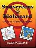 Sunscreens - Biohazard: Treat as Hazardous Waste