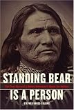 Standing Bear Is A Person: The True Story Of A Native American's Quest For Justice