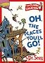 Oh, the Places You'll Go! (Dr.Seuss Classic Collection) Oh, the Places You'll Go! (Dr.Seuss Classic Collection)