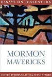 Mormon Mavericks: Essays on Dissenters