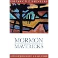 Mormon Mavericks: Essays on Dissenters by  John Sillito and Susan Staker