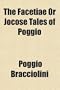 The Facetiae or Jocose Tales of Poggio (Volume 2)