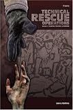 Technical  Rescue Operations, Vol. I: Planning, Training, and Command