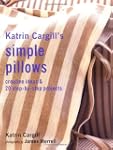 Katrin Cargill's Simple Pillows: Crea...