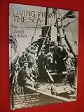 Living from the sea : memories of shoreside life in the days when fishermen's nets were often full, but their pockets usually empty