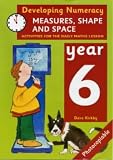 Developing Numeracy: Measures, Shape and Space Year 6 Activities for the Daily Maths Lesson: 0 (Developings)