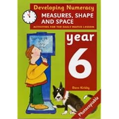 Developing Numeracy: Measures, Shape and Space Year 6 Activities for the Daily Maths Lesson (Developings)