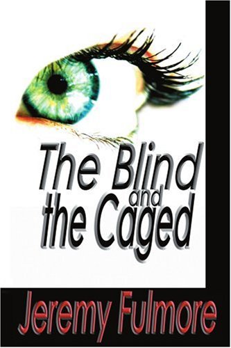 the blind and the caged