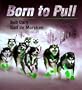Born to Pull