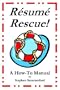 Resume Rescue!: A How-To Manual