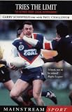 Tries the Limit: The Ultimate Rugby League Autobiography (Mainstream Sport)