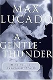A Gentle Thunder: Hearing God Through the Storm