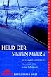 Held der sieben Meere: Allein um die Welt in einer Einhandjacht